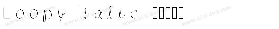 Loopy Italic字体转换